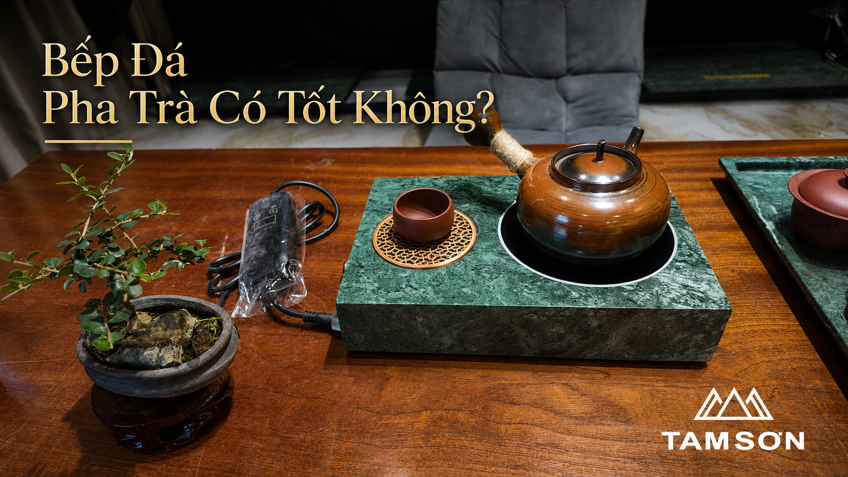 Bếp đá pha trà là gì? Có tốt không?