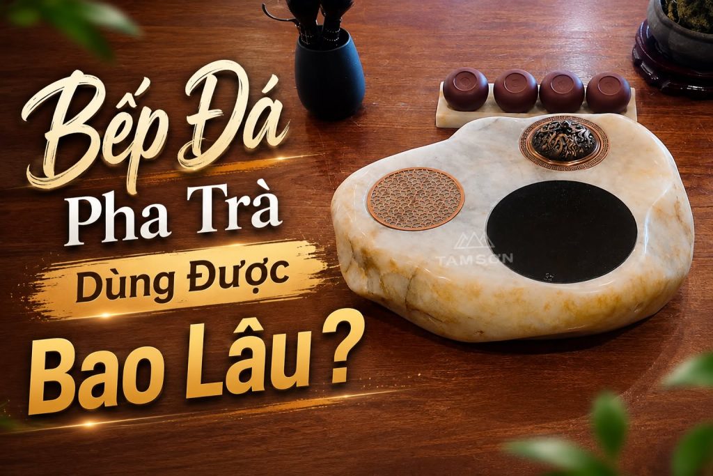 bep da pha tra dung duoc bao lau