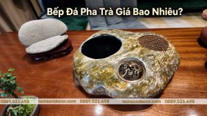 bếp đá pha trà giá bao nhiêu