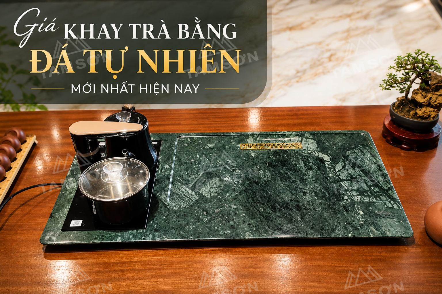 Giá Khay Trà Bằng Đá Tự Nhiên Mới Nhất Hiện Nay